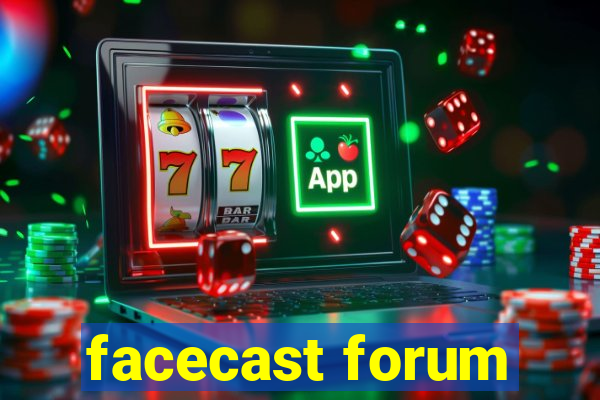 facecast forum